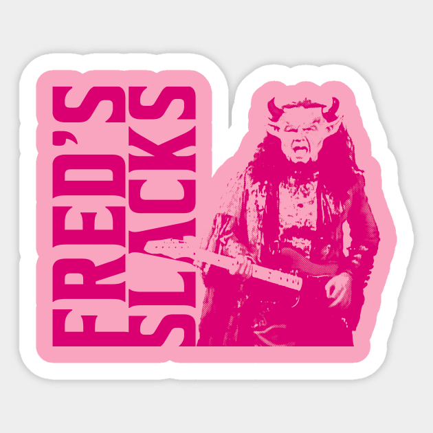 Fred's Slacks Sticker by bradjbarry